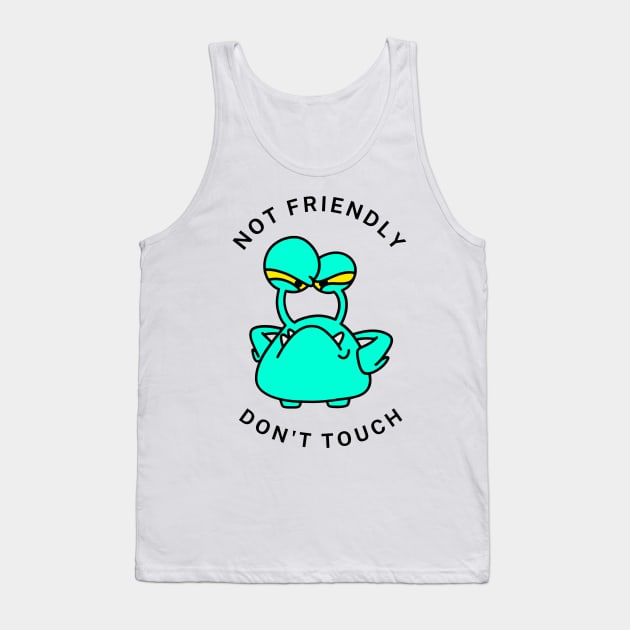 Not Friendly Don't Touch Tank Top by CityNoir